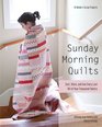 Sunday Morning Quilts: 16 Modern Scrap Projects
