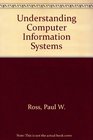 Understanding Computer Information Systems