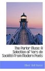 The Parlor Muse A Selection of Vers de Socit from Modern Poets