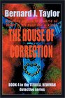 The House of Correction Book Four in the Terrell Newman Detective Series