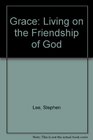 Grace Living on the Friendship of God