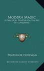 Modern Magic A Practical Treatise On The Art Of Conjuring