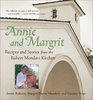 Annie and Margrit Recipes and Stories from the Robert Mondavi Kitchen