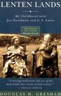 Lenten Lands: My Childhood with Joy Davidman and C. S. Lewis