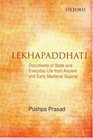 Lekhapaddhati Documents of State and Everyday Life from Ancient and Medieval Gujarat