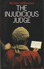 The Injudicious Judge