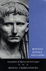 Between Republic and Empire Interpretations of Augustus and His Principate