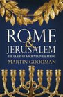 ROME AND JERUSALEM : THE CLASH OF ANCIENT CIVILIZATIONS