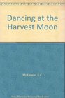 Dancing at the Harvest Moon