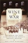 Wine  War The French the Nazis  the Battle for France's Greatest Treasure