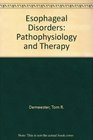 Esophageal Disorders Pathophysiology and Therapy