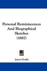 Personal Reminiscences And Biographical Sketches