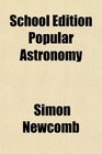 School Edition Popular Astronomy