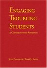 Engaging Troubling Students  A Constructivist Approach
