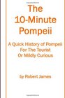 The 10 Minute Pompeii A Quick History of Pompeii