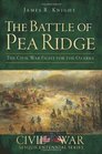 The Battle of Pea Ridge The Civil War Fight for the Ozarks