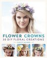 Flower Crowns 30 Enchanting DIY Floral Creations