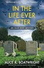 In the Life Ever After (Ellie Kent, Bk 3)
