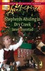 Shepherds Abiding in Dry Creek (Dry Creek, Bk 11) (Love Inspired, No 421)