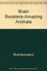 Brain BoostersAmazing Animals