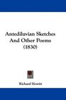Antediluvian Sketches And Other Poems
