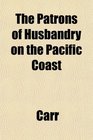 The Patrons of Husbandry on the Pacific Coast