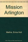 Mission Arlington : Out to Change the World