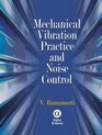 Mechanical Vibration Practice and Noise Control