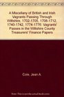 A Miscellany of British and Irish Vagrants Passing Through Wiltshire 17021705 17081712 17401742 17741776 Vagrants' Passes in the Wiltshire County Treasurers' Finance Papers