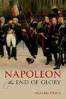 Napoleon The End of Glory