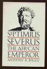 Septimius Severus The African Emperor