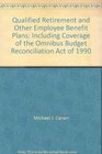 Qualified Retirement and Other Employee Benefit Plans Including Coverage of the Omnibus Budget Reconciliation Act of 1990