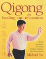 Qi Gong for Healing and Relaxation