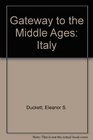 Gateway to the Middle Ages: Italy