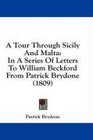 A Tour Through Sicily And Malta In A Series Of Letters To William Beckford From Patrick Brydone