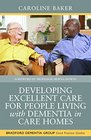 Developing Excellent Care for People Living With Dementia in Care Homes