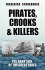 Pirates Crooks  Killers The Dark Side of the Great Lakes