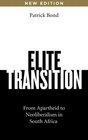 Elite Transition From Apartheid to Neoliberalism in South Africa
