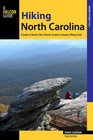 Hiking North Carolina A Guide to More Than 500 of North Carolina's Greatest Hiking Trails