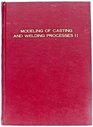 Modeling of Casting and Welding Process II July 1983