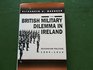 The British Military Dilemma in Ireland Occupation Politics 18861914