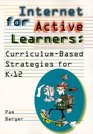 Internet for Active Learners CurriculumBased Strategies for K12