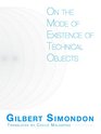On the Mode of Existence of Technical Objects
