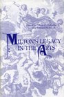 Milton's Legacy in the Arts