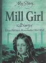 Mill Girl The Diary of Eliza Helsted Manchester 18421843