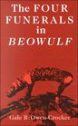 The Four Funerals in Beowulf  And the Structure of the Poem