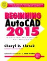 Beginning AutoCAD 2015 Exercise Workbook