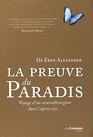 La Preuve du paradis  voyage d'un neurochirurgien dans l'apres vie