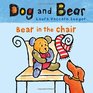 Bear in the Chair Dog and Bear
