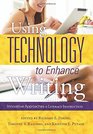 Using Technology to Enhance Writing Innovative Approaches to Literacy Instruction